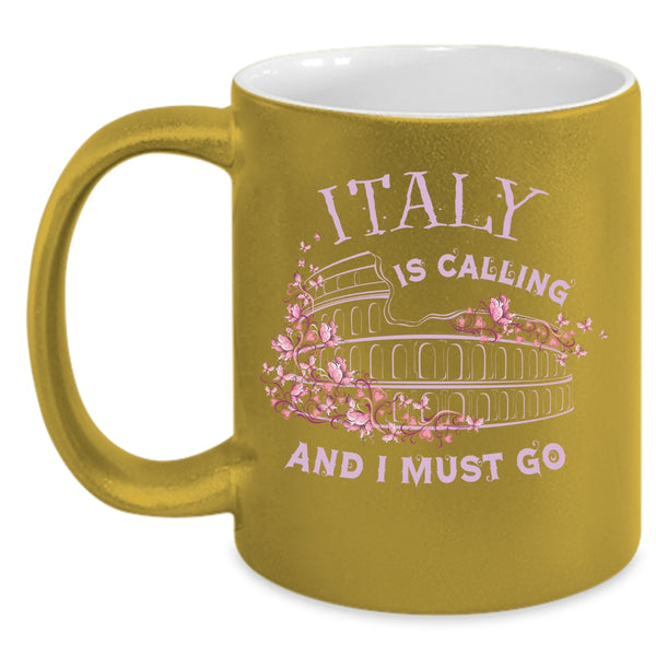 Italy Is Calling And I Must Go Coffee Mug, I Love Italy Coffee Cup