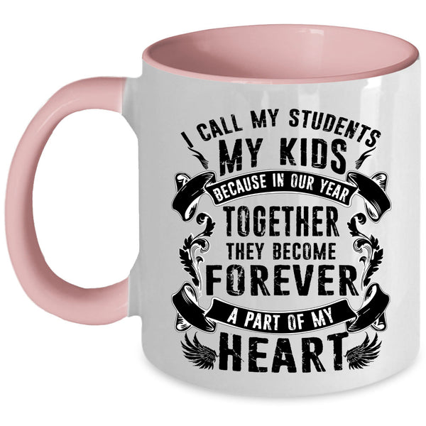 They Become Forever A Part Of My Heart Coffee Mug, My Kids Accent Mug