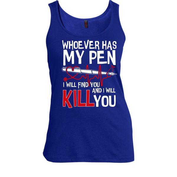 Whoever Has My Pen T Shirt, Coolest Nurse T Shirt, Cool T Shirt