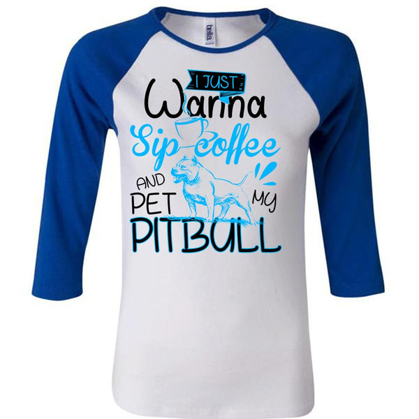 I Just Wanna Sip Coffee T Shirt, I Love Pit Bull T Shirt, Awesome T-Shirts