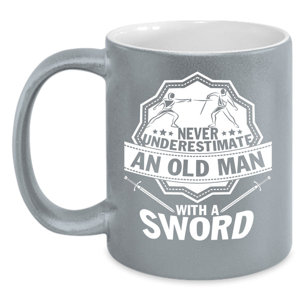 An Old Man With Sword Coffee Mug, Best Grandpa Ever Coffee Cup