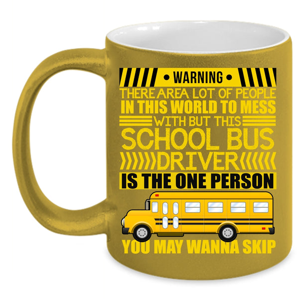 Don't Mess With This School Bus Driver Coffee Mug, Cool Driver Coffee Cup