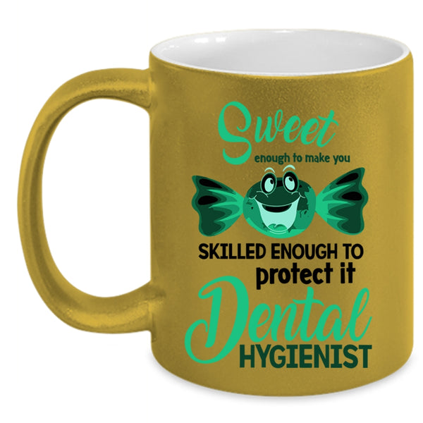 Dental Hygienist Coffee Mug, Sweet Enough To Make You Smile Accent Mug