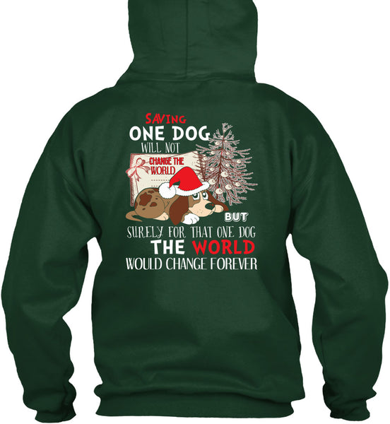 Saving One Dog Will Not Change The World T Shirt, I Love Christmas T Shirt