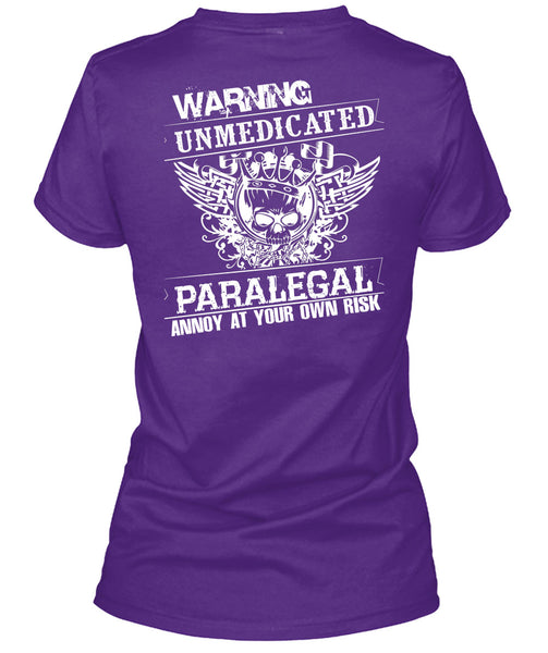 Warning Unmedicated Paralegal Annoy T Shirt, I Love My Life T Shirt