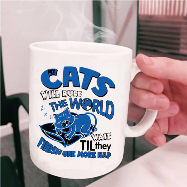 Funny Cats Coffee Mug, My Cats Will Rule The World Cup