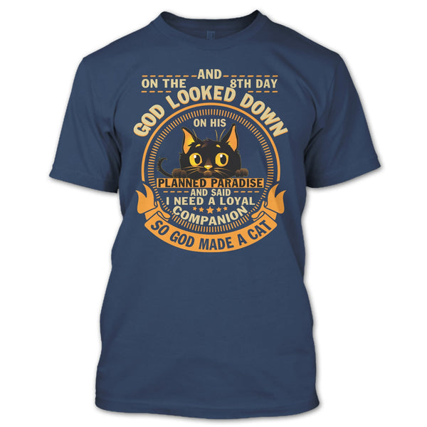 On The 8th Day T Shirt, God Made A Cat T Shirt