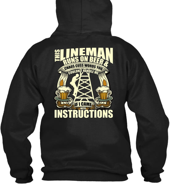 This Lineman Runs On Beer T Shirt, I Came With Instructions T Shirt