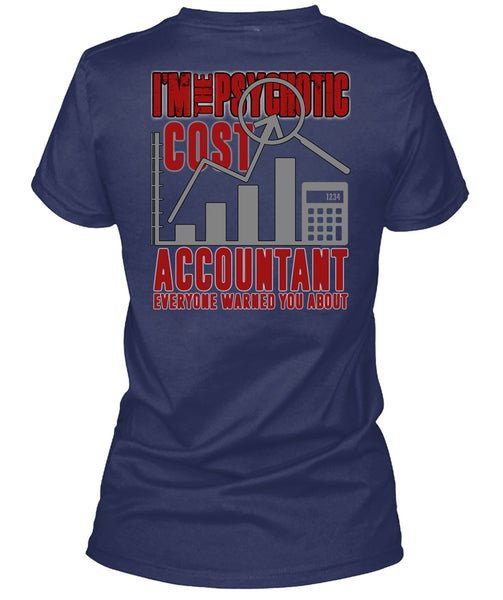 I'm The Psychotic Cost Accountant T Shirt, Being An Accountant T Shirt