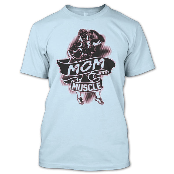 Mom With Muscle T Shirt, Coolest Gymming T Shirt