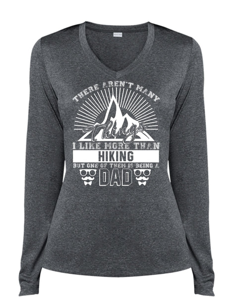 I Like More Than Hiking T Shirt, Being A Dad T Shirt, Cool Shirt (Ladies LS Heather V-Neck)