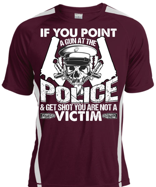 You Point A Gun At The Police T Shirt, Being A Police T Shirt, Cool Shirt