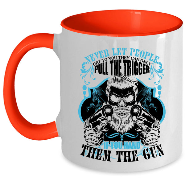 Funny Gift For Gunner Coffee Mug, Never Let People Get To You Accent Mug