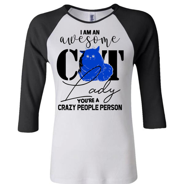 I Am An Awesome Cat Lady T Shirt, Being A Cat T Shirt, Awesome T-Shirts