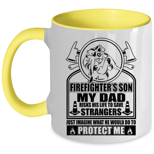 My Dad Would Do To Protect Me Coffee Mug, Firefighter's Son Accent Mug