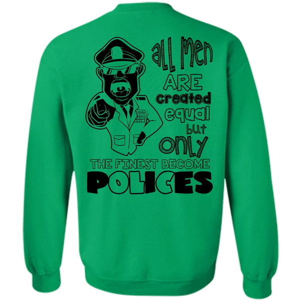 I Love Police T Shirt, Only The Finest Become Polices Sweatshirt