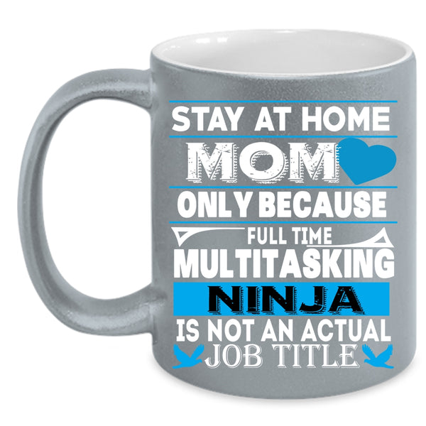 Stay At Home Mom Coffee Mug, Not An Actual Job Title Coffee Cup