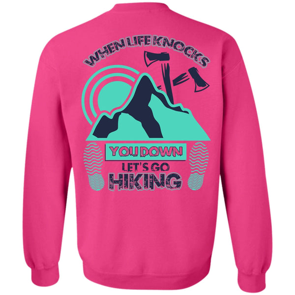 When Life Knocks T Shirt, Let's Go Hiking Sweatshirt