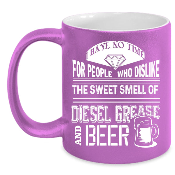 The Sweet Smell Of Diesel Grease And Beer Coffee Mug, Funny Beer Coffee Cup