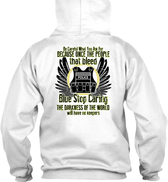 Blue Stop Caring T Shirt, I Love Police T Shirt