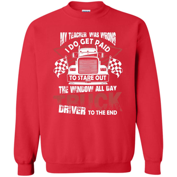 Truck Driver To The End T Shirt, Coolest Trucker Sweatshirt