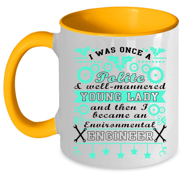 Cool Job Coffee Mug, I Became An Environmental Engineer Accent Mug