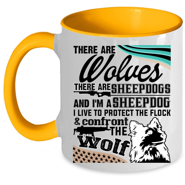 I'm A Sheepdog Coffee Mug, There Are Wolves There Are Sheepdogs Accent Mug