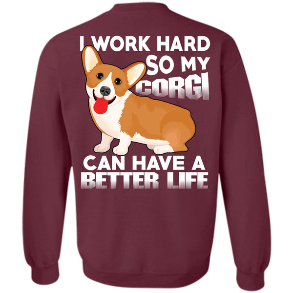 I Work Hard T Shirt, I Love My Dog Sweatshirt