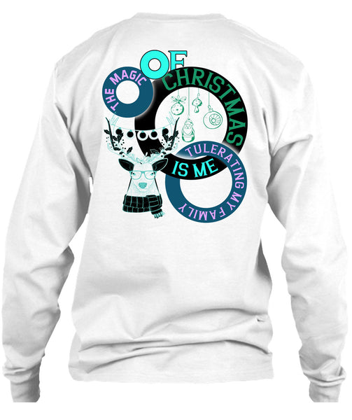 The Magic Of Christmas Is Me Tolerating My Family T Shirt, Winter Holiday T Shirt