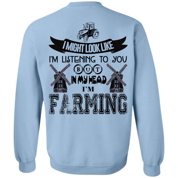 Being A Farmer T Shirt, In My Head I'm Farming Sweatshirt