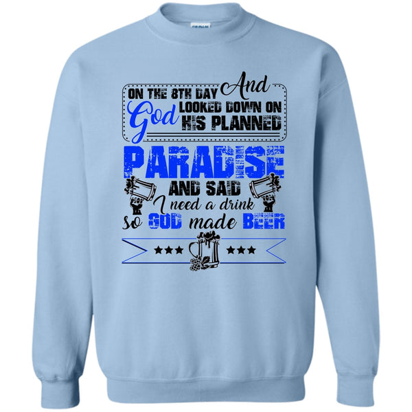 Coolest Beer Drinker T Shirt, On The 8TH Day Sweatshirt