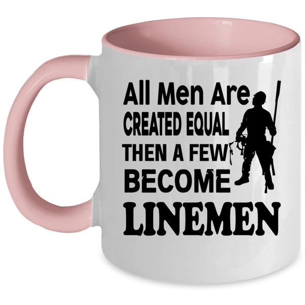 A Few Become Linemen Coffee Mug, All Men Are Created Equal Accent Mug