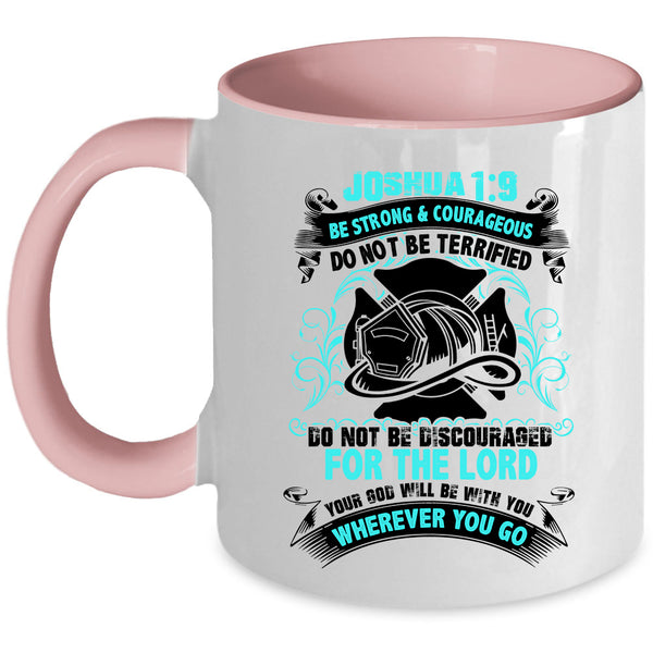 Do Not Be Terrified Coffee Mug, Be Strong And Courageous Accent Mug