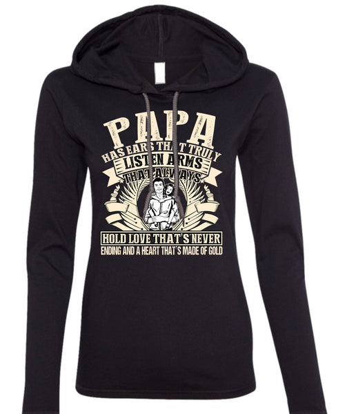 Papa Has Ears T Shirt, Made Of Gold T Shirt (Anvil Ladies Ringspun Hooded)