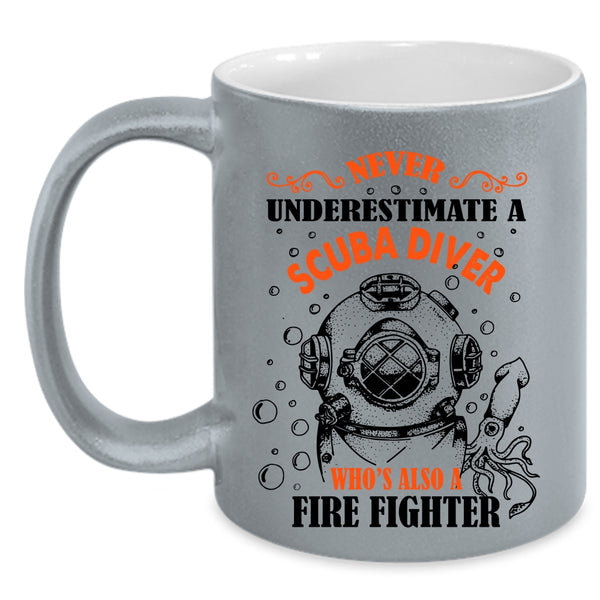 Awesome Scuba Diver Coffee Mug, Scuba Diver Is Also A Fire Fighter Accent Mug