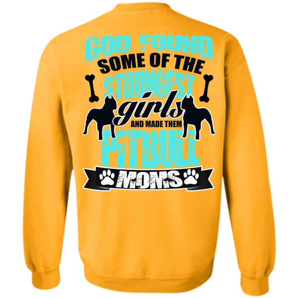 I Love Pit Bull T Shirt, The Strongest Girls Sweatshirt