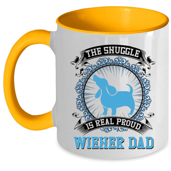 Cute Dad Coffee Mug, The Snuggle Is Real Proud Wiener Dad Accent Mug