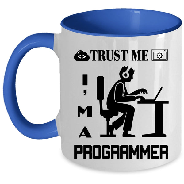 Cute Programmer Coffee Mug, Trust Me I'm A Programmer Accent Mug