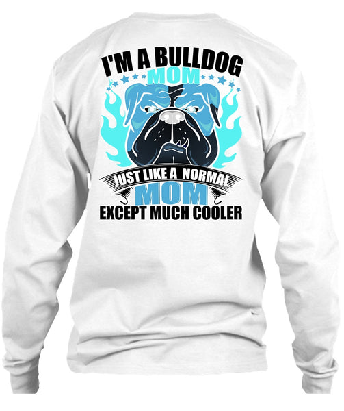 I'm A Bulldog Mom T Shirt, I Love Bulldog T Shirt