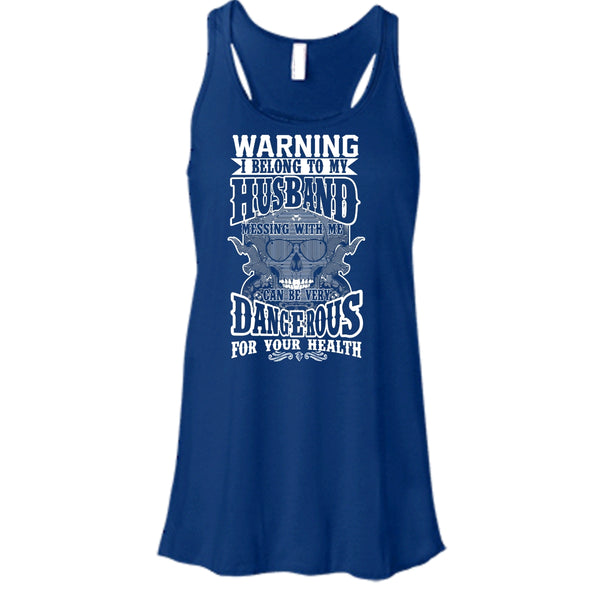 Warning I Belong To My Husband T Shirt, Mesing With Me Very dangerous T Shirt, Cool T Shirt