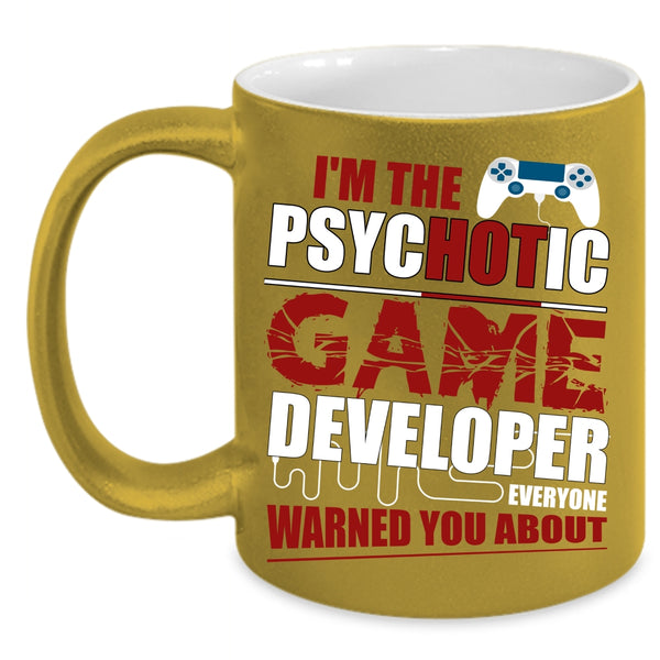 I'm The Psychotic Game Developer Coffee Mug, Crazy Game Developer Coffee Cup