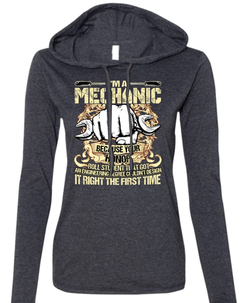 I'm A Mechanic T Shirt, It Right The First Time T Shirt (Anvil Ladies Ringspun Hooded)