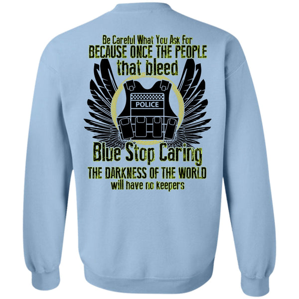 I Love Police T Shirt, Blue Stop Caring Sweatshirt