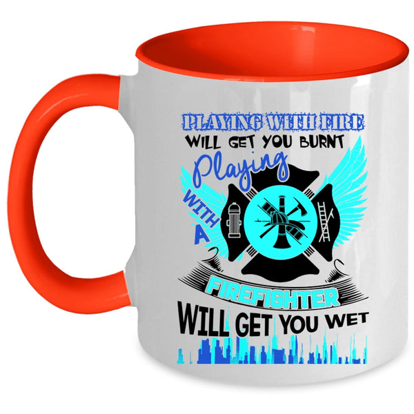 Playing With A Firefighter Coffee Mug, Playing With Fire Accent Mug