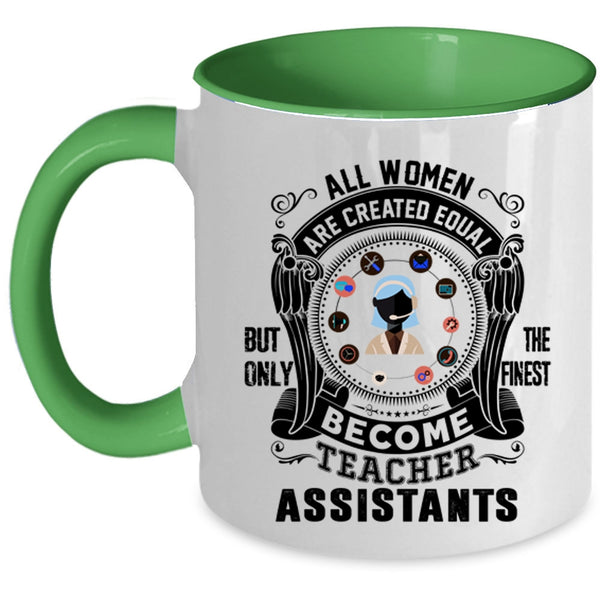 Cool Girls Coffee Mug, Only The Finest Become Teacher Assistant Accent Mug
