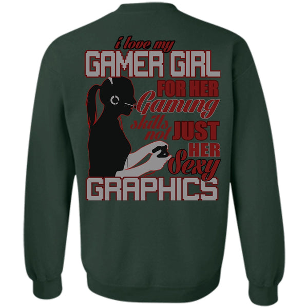 Gaming Skills Not Just Her T Shirt, I Love Gaming Sweatshirt