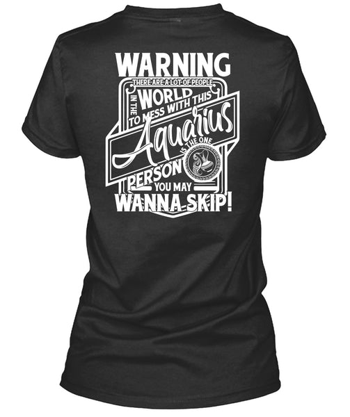 Mess With This Aquarius T Shirt, Being An Aquarius T Shirt