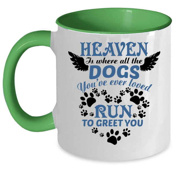 Cute Dogs Coffee Mug, Heaven Is Where All The Dogs Accent Mug