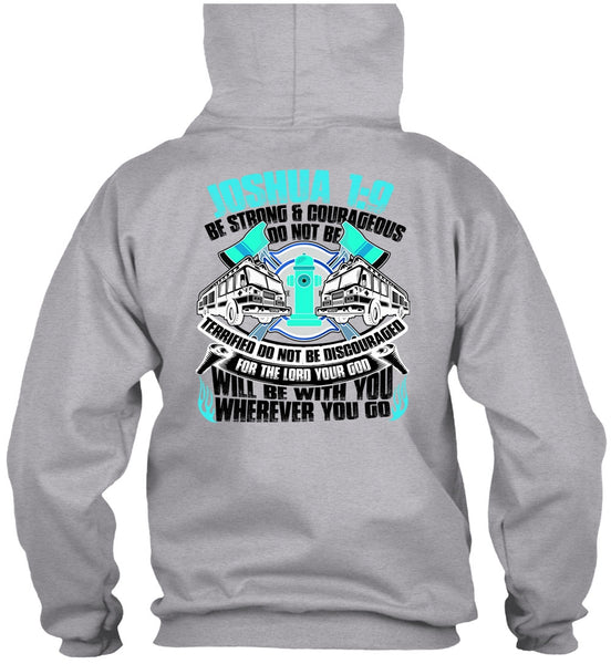 Strong And Courageous Do Not Be T Shirt, I Love Firefighter T Shirt