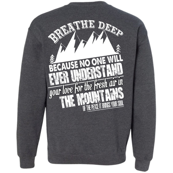 Breathe Deep T Shirt, I Love Mountain Sweatshirt